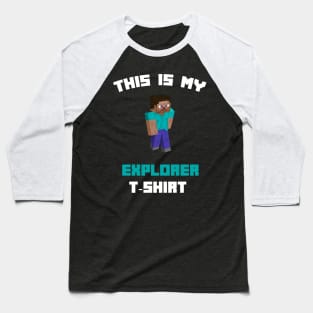 This Is My Explorer T-Shirt Baseball T-Shirt